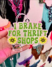 Load image into Gallery viewer, I Brake For Thrift Shops