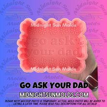 Load image into Gallery viewer, Go Ask Your Dad