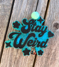 Load image into Gallery viewer, Stay Weird