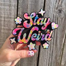 Load image into Gallery viewer, Stay Weird