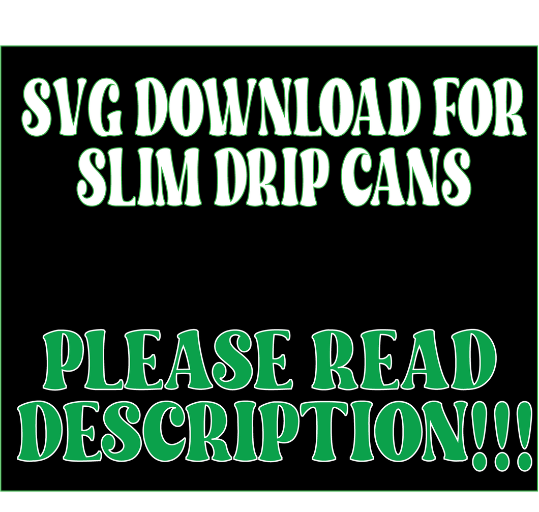 Slim Drip Can *SVG Digital File*