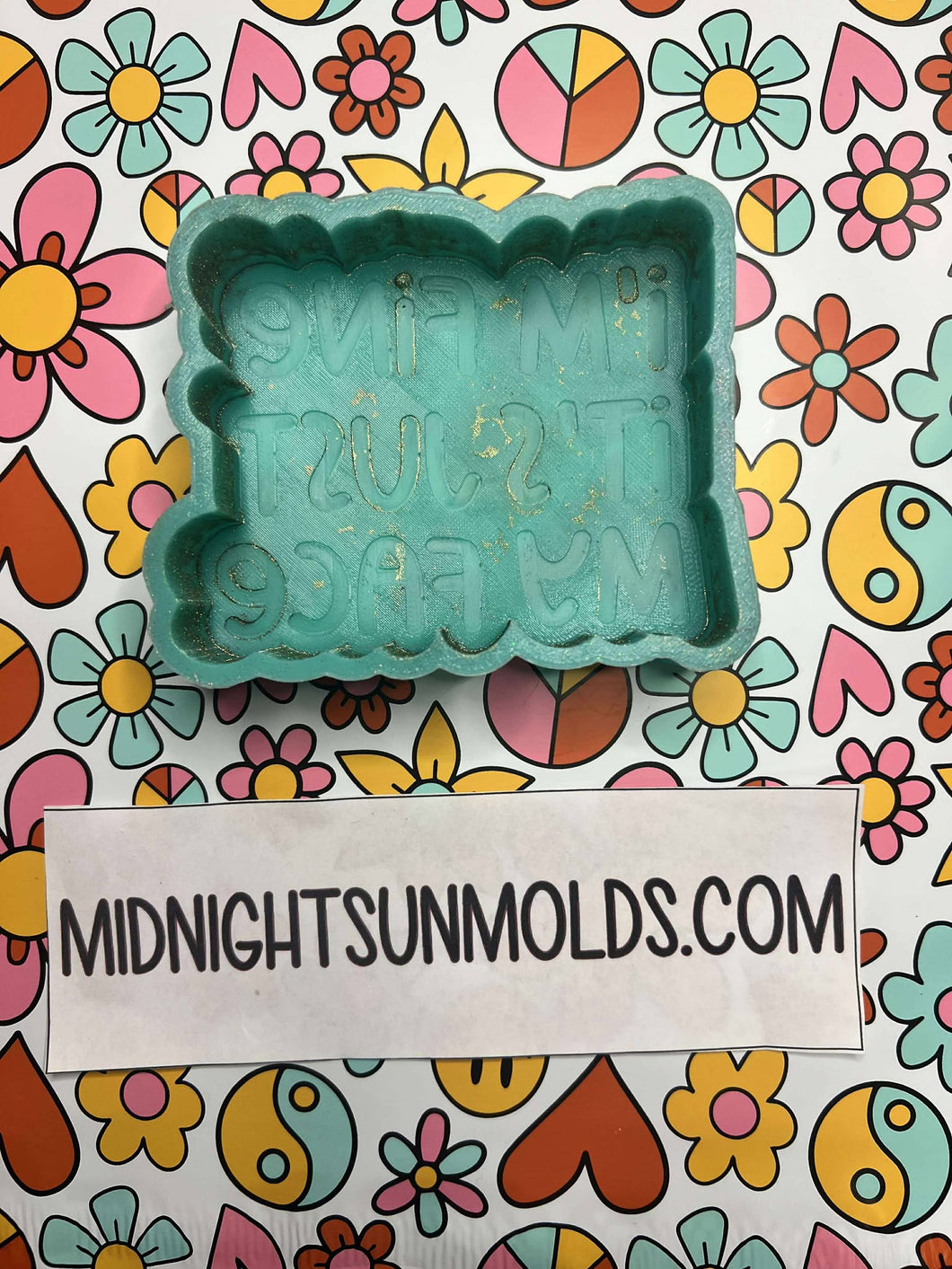 I'm Fine It's Just My Face *B-Grade Destash*