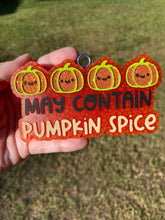 Load image into Gallery viewer, May Contain Pumpkin Spice
