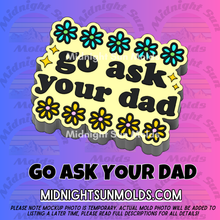 Load image into Gallery viewer, Go Ask Your Dad
