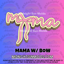 Load image into Gallery viewer, Mama W/ Bow
