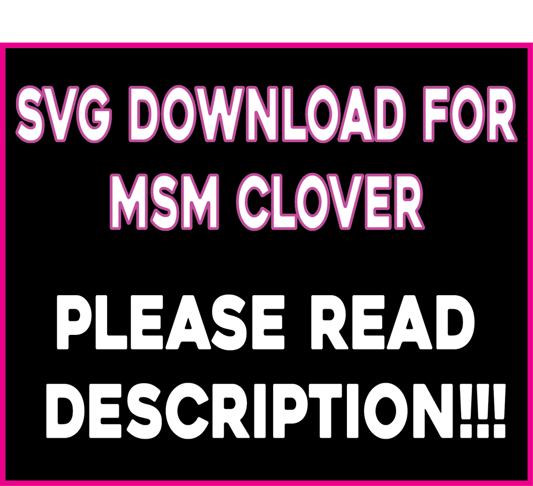 MSM Clover *SVG Digital FILE*