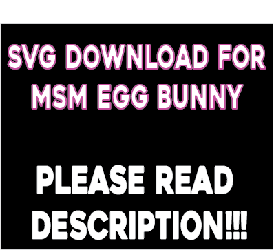 MSM Egg Bunny *SVG DIGITAL FILE*